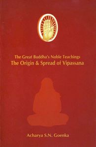 Picture of The Great Buddha's Noble Teachings - The Origin & Spread of Vipassana (Softcover)